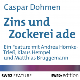 Hörbuch Zins und Zockerei ade  - Autor Caspar Dohmen   - gelesen von Schauspielergruppe