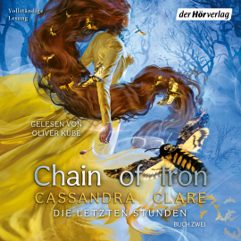 Hörbuch Chain of Iron  - Autor Cassandra Clare   - gelesen von Oliver Kube