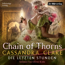 Hörbuch Chain of Thorns  - Autor Cassandra Clare   - gelesen von Oliver Kube