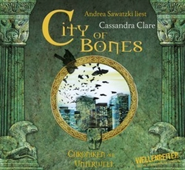 Hörbuch City of Bones (Chroniken der Unterwelt 1)  - Autor Cassandra Clare   - gelesen von Andrea Sawatzki