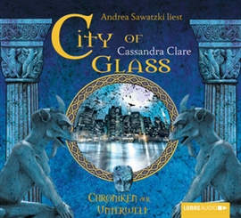 Hörbuch City of Glass (Chroniken der Unterwelt 3)  - Autor Cassandra Clare   - gelesen von Andrea Sawatzki