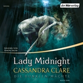 Hörbuch Lady Midnight (Die Dunklen Mächte 1)  - Autor Cassandra Clare   - gelesen von Simon Jäger