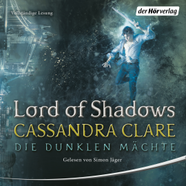 Hörbuch Lord of Shadows  - Autor Cassandra Clare   - gelesen von Simon Jäger