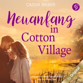 Hörbuch Neuanfang in Cotton Village, Band (Ungekürzt)  - Autor Cassia Bieber   - gelesen von Schauspielergruppe