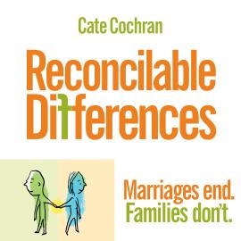 Hörbuch Reconcilable Differences - Marriages end. Families don't. (Unabridged)  - Autor Cate Cochran   - gelesen von Cate Cochran