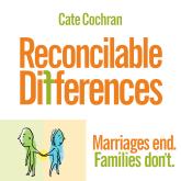 Reconcilable Differences - Marriages end. Families don't. (Unabridged)