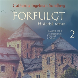 Hörbuch Forfulgt - Braendemaerket-trilogien 2  - Autor Catharina Ingelman Sundberg   - gelesen von Githa Lehrmann