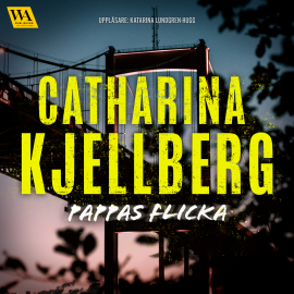 Hörbuch Pappas flicka  - Autor Catharina Kjellberg   - gelesen von Katarina Lundgren-Hugg