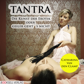 Hörbuch Tantra - Die Kunst der Erotik  - Autor Catharina van den Clamp   - gelesen von Magdalena Berlusconi