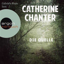 Hörbuch Die Quelle  - Autor Catherine Chanter   - gelesen von Gabriele Blum