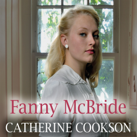 Hörbuch Fanny McBride  - Autor Catherine Cookson   - gelesen von Anne Dover