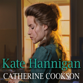 Hörbuch Kate Hannigan  - Autor Catherine Cookson   - gelesen von Anne Dover