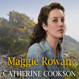 Hörbuch Maggie Rowan  - Autor Catherine Cookson   - gelesen von Anne Dover