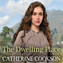 Hörbuch The Dwelling Place  - Autor Catherine Cookson   - gelesen von Anne Dover