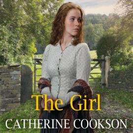 Hörbuch The Girl  - Autor Catherine Cookson   - gelesen von Anne Dover