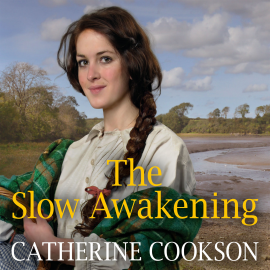 Hörbuch The Slow Awakening  - Autor Catherine Cookson   - gelesen von Anne Dover