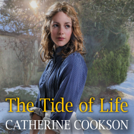 Hörbuch The Tide of Life  - Autor Catherine Cookson   - gelesen von Colleen Prendergast