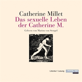 Hörbuch Das sexuelle Leben der Catherine M.  - Autor Catherine Millet   - gelesen von Marion Stengel