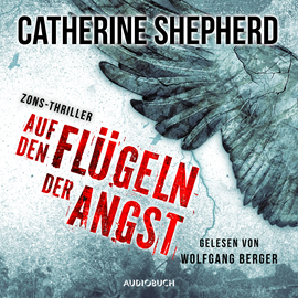 Hörbuch Auf den Flügeln der Angst  - Autor Catherine Shepherd   - gelesen von Wolfgang Berger