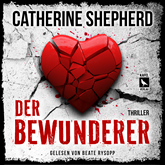 Hörbuch Der Bewunderer: Thriller  - Autor Catherine Shepherd   - gelesen von Beate Rysopp