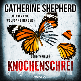 Hörbuch Knochenschrei  - Autor Catherine Shepherd   - gelesen von Wolfgang Berger