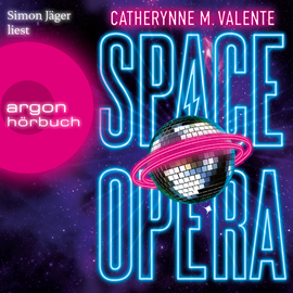 Hörbuch Space Opera  - Autor Catherynne M. Valente   - gelesen von Simon Jäger