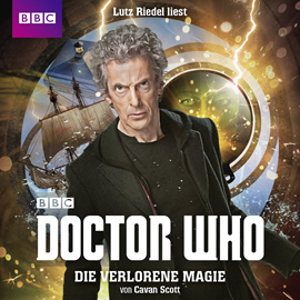 Hörbuch Doctor Who: Die verlorene Magie  - Autor Cavan Scott   - gelesen von Lutz Riedel