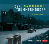 Hörbuch Der Trümmermörder  - Autor Cay Rademacher   - gelesen von Burghart Klaußner