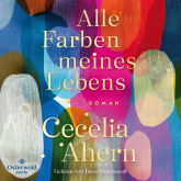Hörbuch Alle Farben meines Lebens  - Autor Cecelia Ahern   - gelesen von Tessa Mittelstaedt