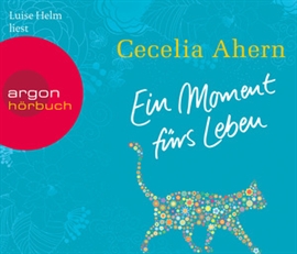 Hörbuch Ein Moment fürs Leben  - Autor Cecelia Ahern   - gelesen von Luise Helm