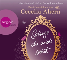 Hörbuch Solange du mich siehst  - Autor Cecelia Ahern   - gelesen von Schauspielergruppe