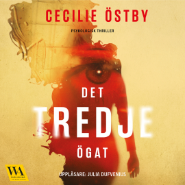 Hörbuch Det tredje ögat  - Autor Cecilie Östby   - gelesen von Julia Dufvenius