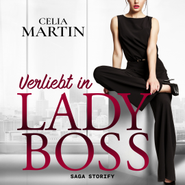 Hörbuch Verliebt in Lady Boss  - Autor Celia Martin   - gelesen von Michelle Tafelmayer