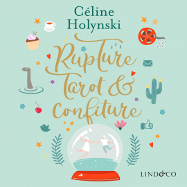 Hörbuch Rupture, tarot et confiture  - Autor Céline Holynski   - gelesen von Maud Rudigoz