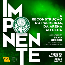 Hörbuch Imponente – A reconstrução do Palmeiras, da Arena ao Deca  - Autor Celso de Campos Jr.   - gelesen von Silvia Grecco