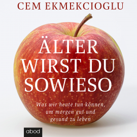 Hörbuch Älter wirst du sowieso  - Autor Cem Ekmekcioglu   - gelesen von Peter Wolter