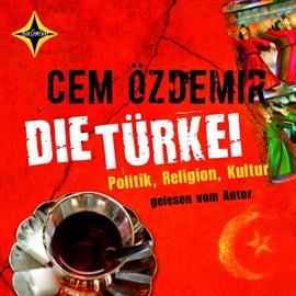 Hörbuch Die Türkei  - Autor Cem Özdemir   - gelesen von Cem Özdemir