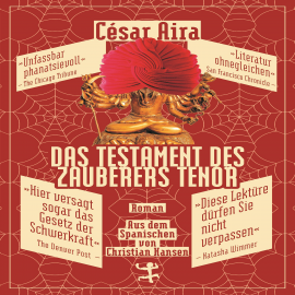 Hörbuch Das Testament des Zauberers Tenor  - Autor César Aira   - gelesen von Meike Rötzer