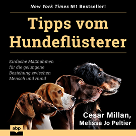 Hörbuch Tipps vom Hundeflüsterer - Einfache Maßnahmen für die gelungene Beziehung zwischen Mensch und Hund (Ungekürzt)  - Autor Cesar Millan, Melissa Jo Peltier   - gelesen von Uwe Thoma