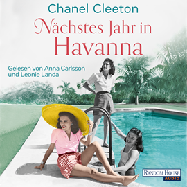 Hörbuch Nächstes Jahr in Havanna  - Autor Chanel Cleeton   - gelesen von Schauspielergruppe