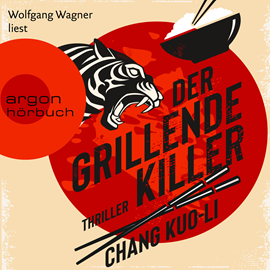 Hörbuch Der grillende Killer (Ungekürzte Lesung)  - Autor Chang Kuo-Li   - gelesen von Wolfgang Wagner