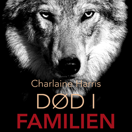Hörbuch Død i familien - True Blood 10  - Autor Charlaine Harris   - gelesen von Marie Vestergård Jacobsen