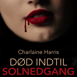 Hörbuch Død indtil solnedgang - True blood 1  - Autor Charlaine Harris   - gelesen von Marie Vestergård Jacobsen