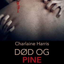 Hörbuch Død og pine - True Blood 8  - Autor Charlaine Harris   - gelesen von Marie Vestergård Jacobsen