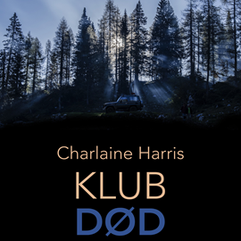 Hörbuch Klub død - True blood 3  - Autor Charlaine Harris   - gelesen von Marie Vestergård Jacobsen