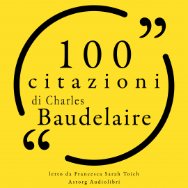 Hörbuch 100 citazioni di Charles Baudelaire  - Autor Charles Baudelaire   - gelesen von Francesca Sarah Toich