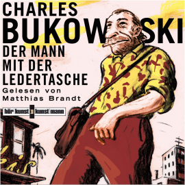 Hörbuch Der Mann mit der Ledertasche  - Autor Charles Bukowski   - gelesen von Matthias Brandt