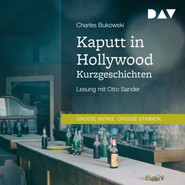 Hörbuch Kaputt in Hollywood. Kurzgeschichten (Große Werke. Große Stimmen)  - Autor Charles Bukowski   - gelesen von Otto Sander