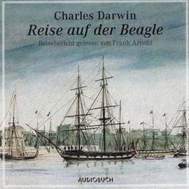 Hörbuch Reise auf der Beagle  - Autor Charles Darwin   - gelesen von Frank Arnold