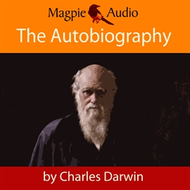 Hörbuch The Autobiography of Charles Darwin  - Autor Charles Darwin   - gelesen von Greg Wagland
